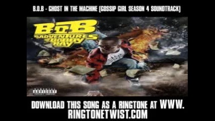 B. o. b - Ghost In The Machine