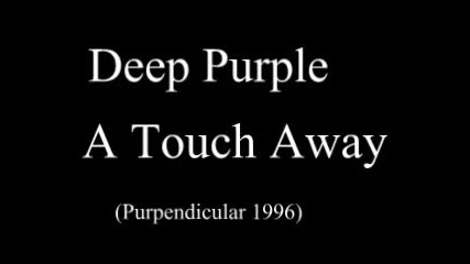 Deep Purple - A Touch Away 