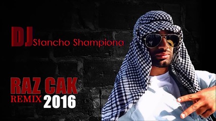 N E W ! Dj Stancho Shampiona - Raz Cak / Раз Цак,