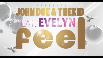 * Супер Румънско * John Doe & Thekid feat. Evelyn - Feel ( Radio Edit )