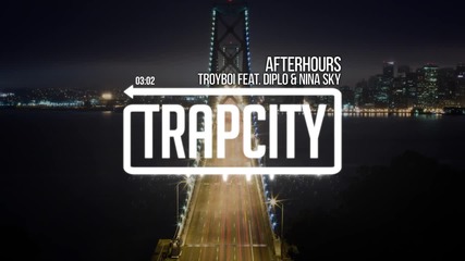 Troyboi - Afterhours (feat. Diplo & Nina Sky)