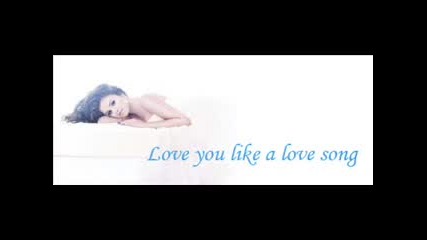 Selena Gomez and The Scene-love you like a love song (с бг превод)