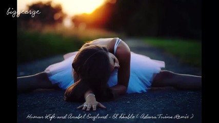 Human Life and Anabel Englund - El Diablo ( Adana Twins Remix )
