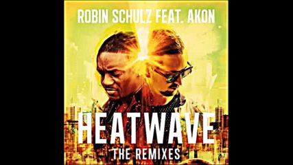 *2016* Robin Schulz ft. Akon - Heatwave ( Deepend remix )