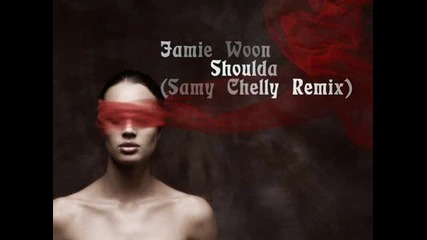 »» Перфектен вокал- Shoulda «« Jamie Woon ( Samy Chelly Remix)