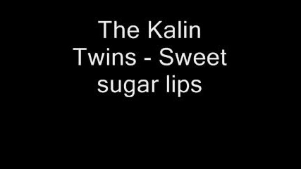 The Kalin Twins - Sweet sugar lips 
