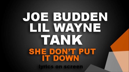 Joe Budden ft Lil Wayne & Tank - She don't put it down like you # Lyrics #