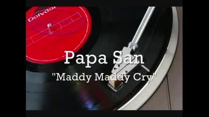 Papa San - Maddy Maddy Cry