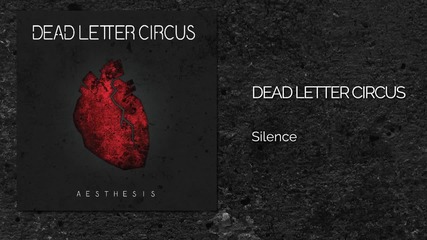 Dead Letter Circus - Silence