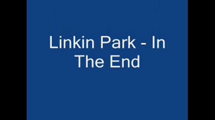 Linkin Park - In the End