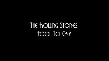 Rolling Stones - Fool to Cry