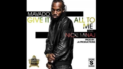 Dj Khaled ft. Mavado & Nicki Minaj - Give It All To Me