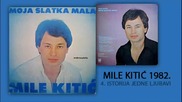 Mile Kitic - Istorija jedne ljubavi - (Audio 1982)