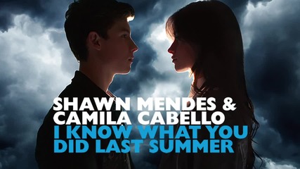Shawn Mendes, Camila Cabello - I Know What You Did Last Summer (audio) Превод