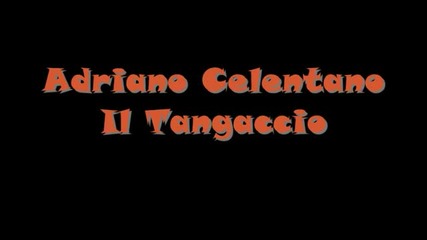 Adriano Celentano - Il Tangaccio - 2012
