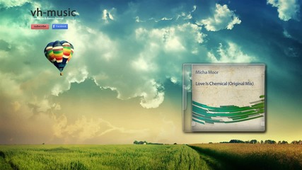 * House music 2011 * Micha Moor - Love Is Chemical (original Mix)