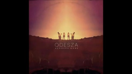 Odesza - How Did I Get Here