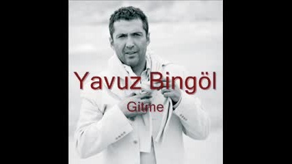 Yavuz Bingol-gitme