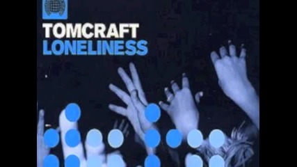 Tomcraft - Loneliness (tujamo Mix)