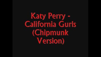 Katy Perry - California Girls ( Chipmunk Version )
