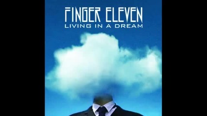 Finger Eleven - Living In a Dream