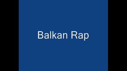 Balkan Rap.