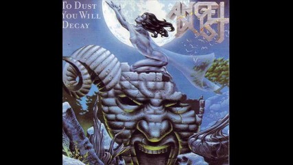 Angel Dust - To Dust You Will Decay