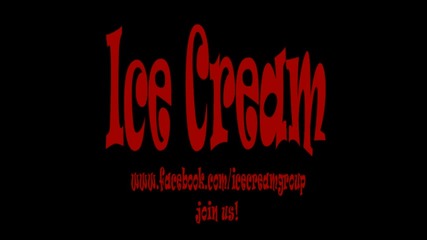Ice Cream - И моята теория