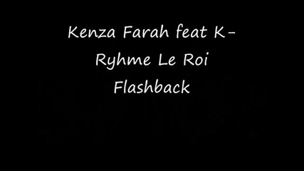 Kenza Farah feat K-rhyme Le Roi - Flashback