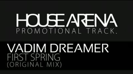 Vadim Dreamer - First Spring (original Mix) 