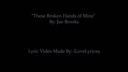 Joe Brooks - These Broken Hands of Mine (with Lyrics)