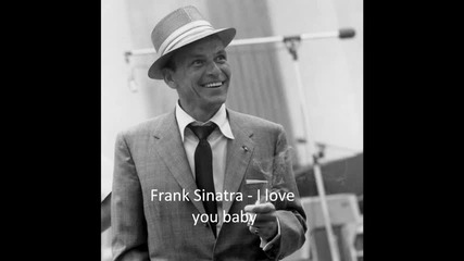 Frank Sinatra I love you baby 