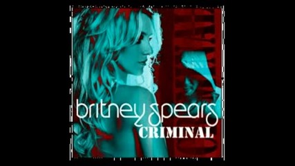 Britney Spears - Criminal ( Radio Mix )