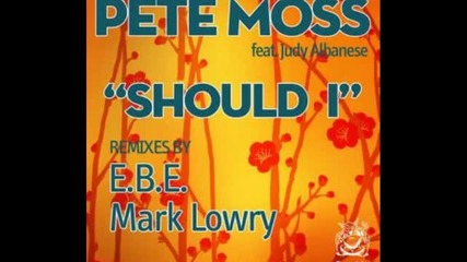 Pete Moss ft. Judy Albanese - Should I (jay J Shifted Remix)