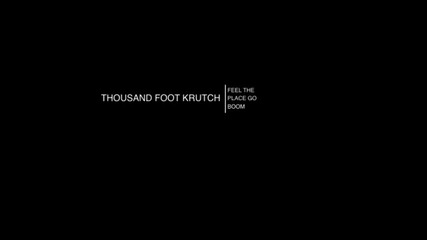 Thousand Foot Krutch - Feel The Place Go Boom ( New Song)