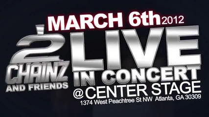 2 Chainz And Friends Concert March 6th At Center Stage In At