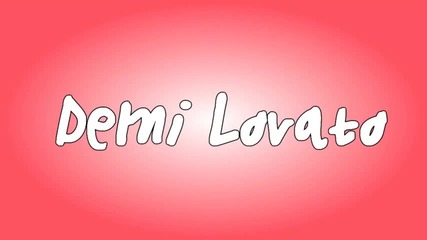 Demi Lovato - In Real Life