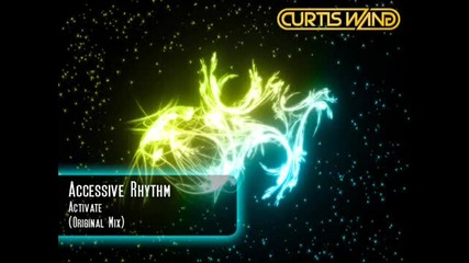 Accessive Rhythm - Activate ( Original Mix ) 