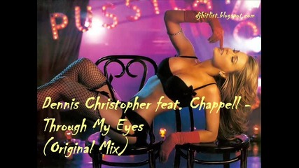 Dennis Christopher feat. Chappell - Through My Eyes (original Mix) 