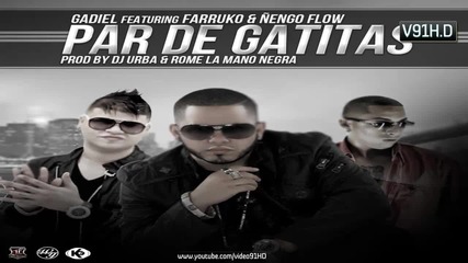 Gadiel ft. Farruko y Nengo Flow -par De Gatitas