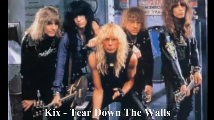 Kix - Tear Down The Walls
