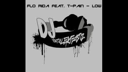Flo Rida Feat. T - Pain - Low Dj Stylebeatz