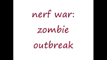 nerf war the zombie outbreak