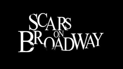 Scars on Broadway - Serious