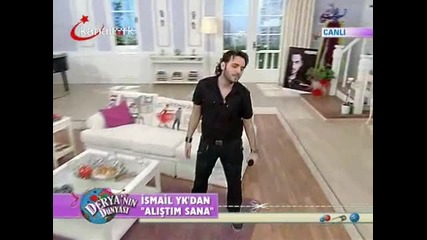 Ismail Yk - Alistim Sana ( Deryanin Dunyasi )