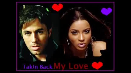 Enrique Iglesias feat. Ciara - Takin Back My Love 