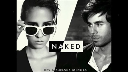 Enrique Iglesias feat. Dev - Naked ( New ! )
