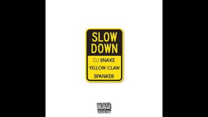 Трап - Yellow Claw feat. Dj Snake feat. Spanker - Slow Down