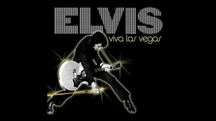 Elvis Presley (елвис Пресли) - viva Las Vegas (да живее Лас Вегас)