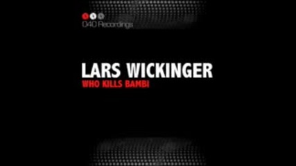 Lars Wickinger - Who kills bambi (bastian Herold remix)